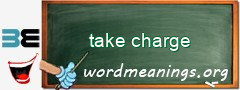 WordMeaning blackboard for take charge